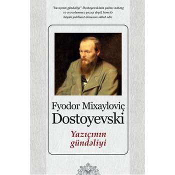 Fyodor Dostoyevski - Yazıçının Gündəliyi