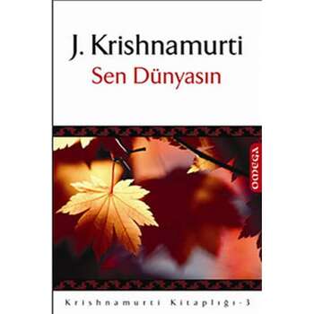 J. Krishnamurti - Sen Dünyasın