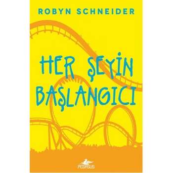 Robyn Schneider - Her Şeyin Başlangıcı