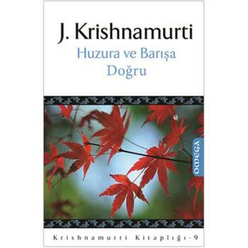 J. Krishnamurti - Huzura ve Barışa Doğru