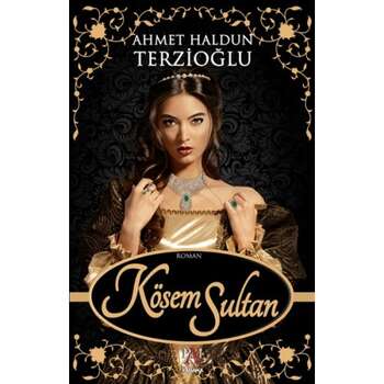 Ahmet Haldun Terzioğlu - Kösem Sultan