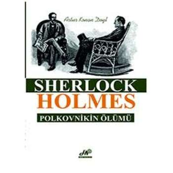 Şerlok Holmes - Polkovnikin ölümü
