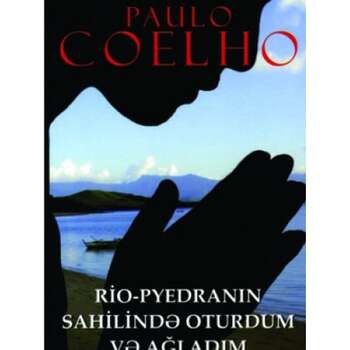 Paulo Coelho - Rio-Pyedranın Sahilində oturdum və ağladım