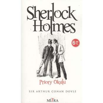 Sir Arthur Conan Doyle - Priory Okulu (Sherlock Holmes)