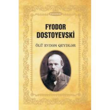 Fyodor Dostoyevski - Ölü evdən qeydlər