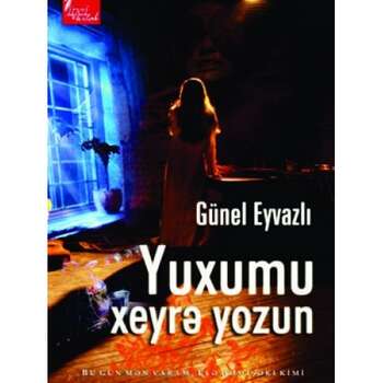 Günel Eyvazlı - Yuxumu xeyrə yozun