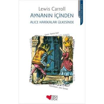 Lewis Carroll - Aynanın İçinden - Alice Harikalar Ülkesinde