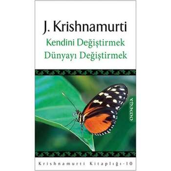 J. Krishnamurti - Kendini Değiştirmek Dünyayı Değiştirmek