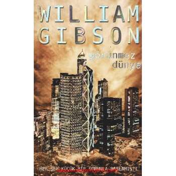 William Gibson - Görünmez Dünya