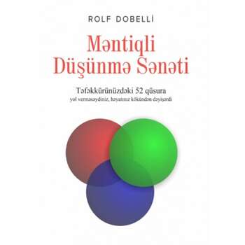 Rolf Dobelli - Məntiqli Düşünmə Sənəti