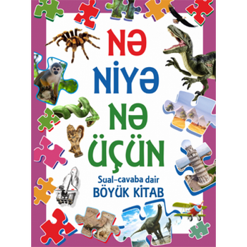 Nə, Niyə, Nə Üçün – Sual-Cavaba Dair Böyük Kitab