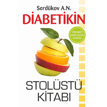 A.N.Serdükov - Diabetikin Stolüstü Kitabı