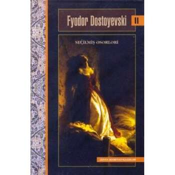 Fyodor Dostoyevski - Seçilmiş əsərləri II cild