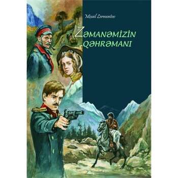 Mixail Lermontov - Zəmanəmizin qəhrəmanı