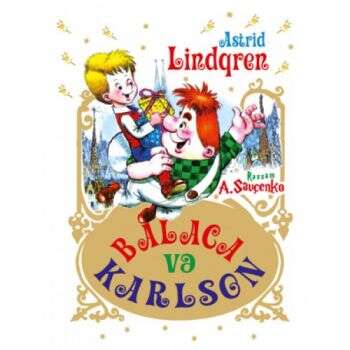 ⦁	Astrid Lindqren – Balaca və Karlson (taxta üzlü və rəngli şəkilli)