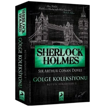 Sir A.C.Doyle - Sherlock Holmes Gölge Kolleksiyoncusu