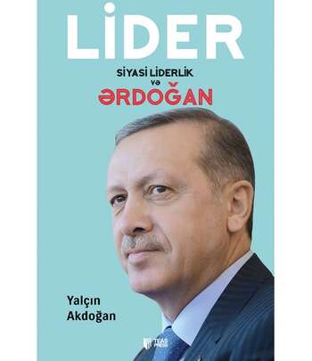 Yalçın Akdoğan - Lider: Siyasi Liderlik Və Ərdoğan