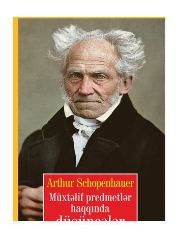 MÜXTƏLİF PREDMETLƏR HAQQINDA DÜŞÜNCƏLƏR – Artur Şopenhauer