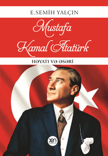 E.Semih Yalçın - Mustafa Kamal Atatürk