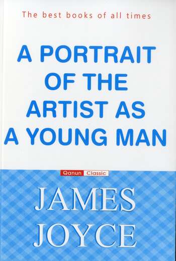 James Joyce : A Portrait of the Artist as a Young Man