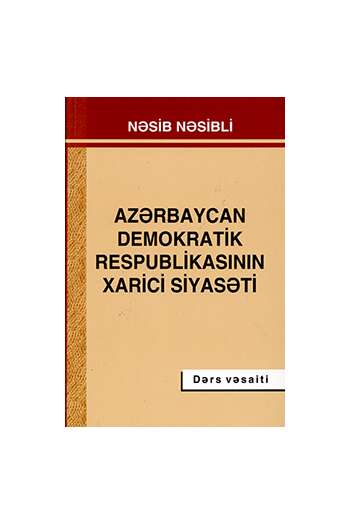 Nəsib Nəsibli - Azərbaycan Demokratik Respublikasının Xarici Siyasəti