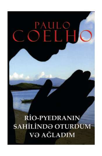 Paulo Coelho Rio-Pyedranın sahilində oturdum və ağladım