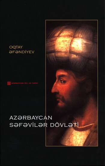 Oqtay Əfəndiyev	Azərbaycan Səfəvilər Dövləti