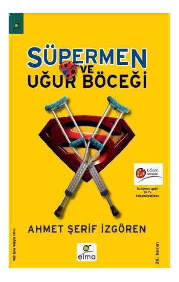 Ahmet Şerif i.- Süpermen ve uğur böceği