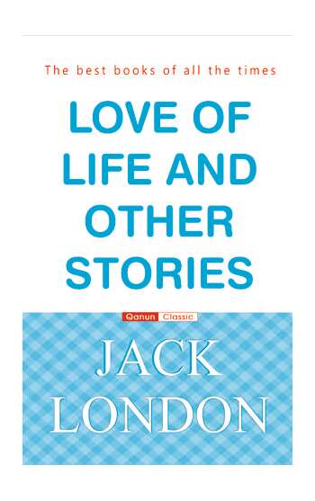 Jack London LOVE OF LIFE AND OTHER STORIES
