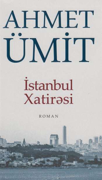 Ahmet Ümit - İstanbul Xatirəsi