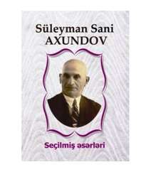 Süleyman Sani Axundov – Seçilmiş əsərləri