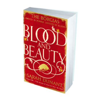 Sarah Dunant - Blood and beauty
